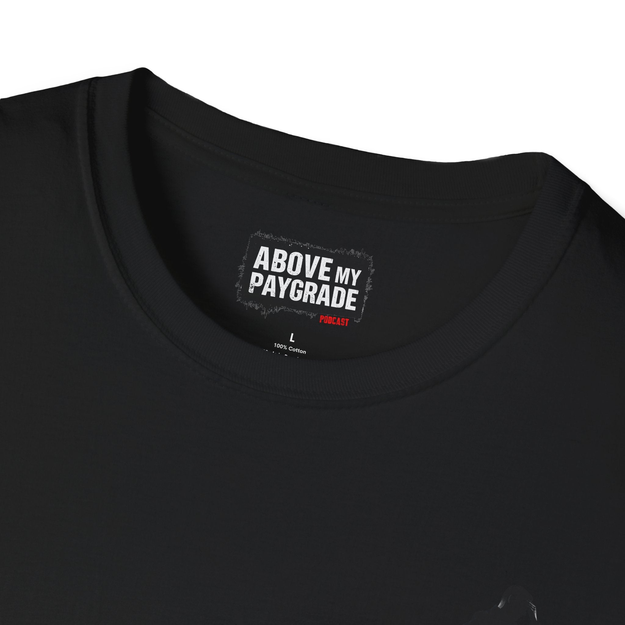 Above My Paygrade Podcast - Jumper T-Shirt, Unisex Gift for Coworkers who’ve already mentally resigned & Podcast fans who understand that corporate life is the joke.
