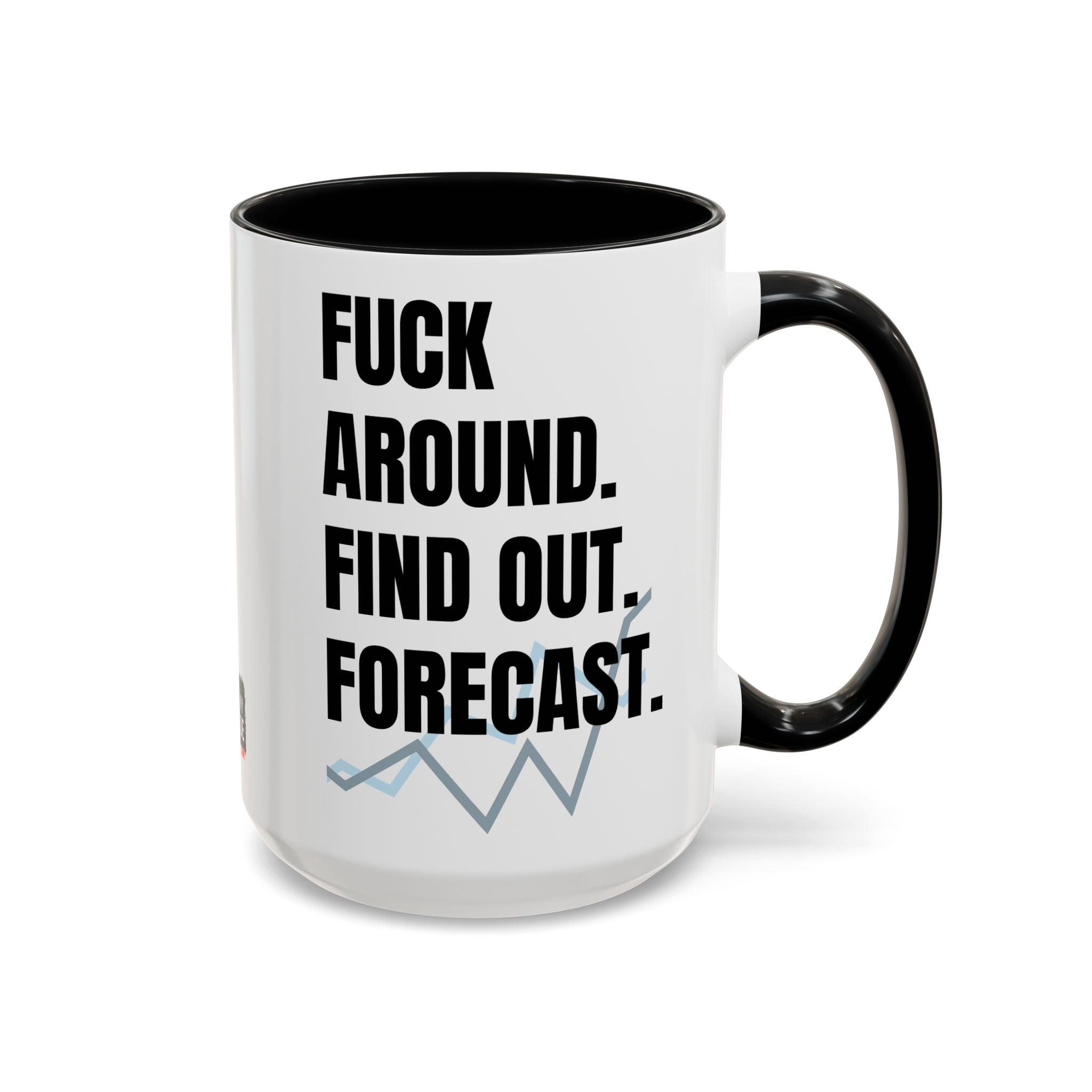 FAFO Forecast Mug: The Analyst’s Revenge Edition - Perfect gift For anyone who’s survived one too many “data-driven” meetings and anyone whose “forecast” always includes burnout and caffeine