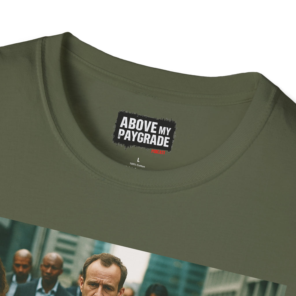 Above My Paygrade Podcast Tee, Unisex, Perfect Fans of Above My Paygrade who get the joke because they live it.