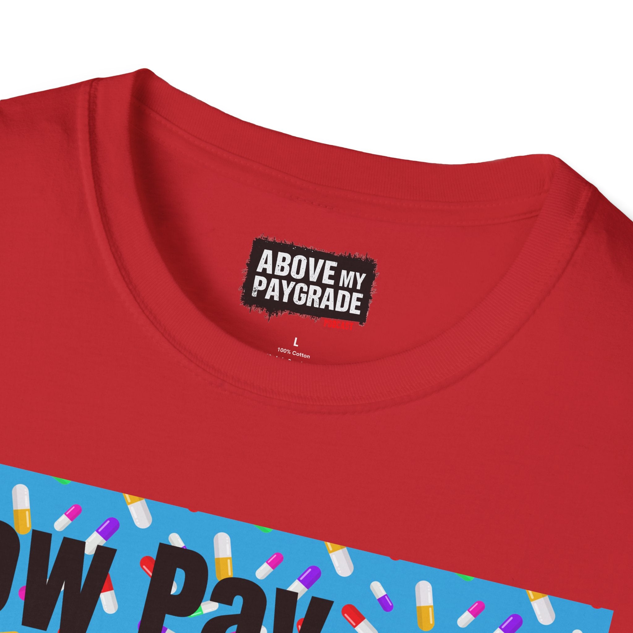 Low Pay, High Anxiety-Above My Paygrade. Tee - Because nothing says corporate America like running on caffeine and panic.