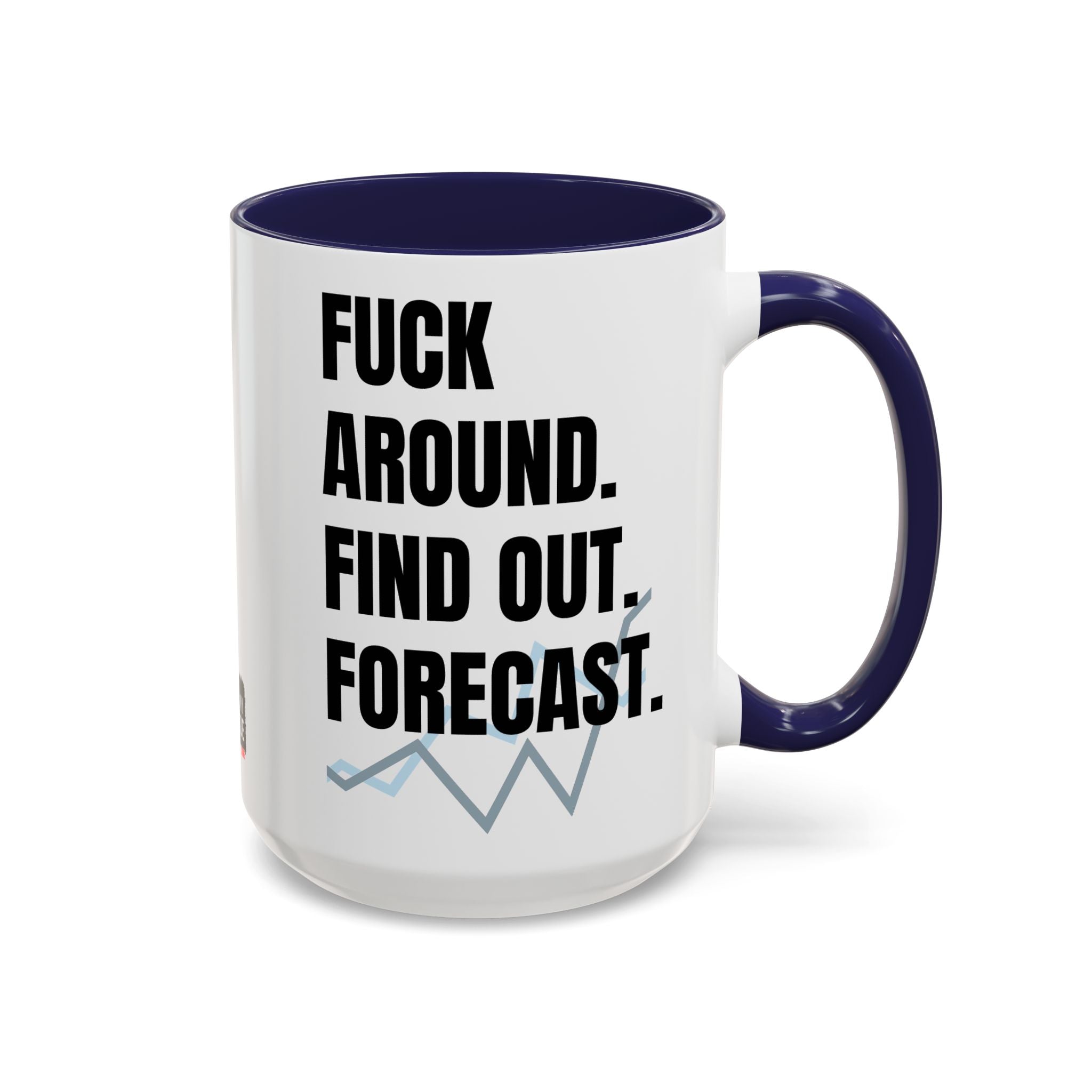 FAFO Forecast Mug: The Analyst’s Revenge Edition - Perfect gift For anyone who’s survived one too many “data-driven” meetings and anyone whose “forecast” always includes burnout and caffeine