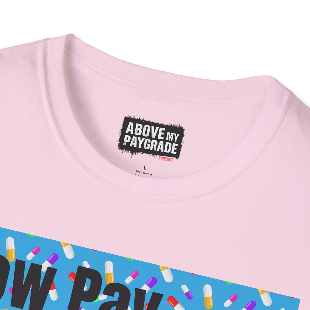 Low Pay, High Anxiety-Above My Paygrade. Tee - Because nothing says corporate America like running on caffeine and panic.