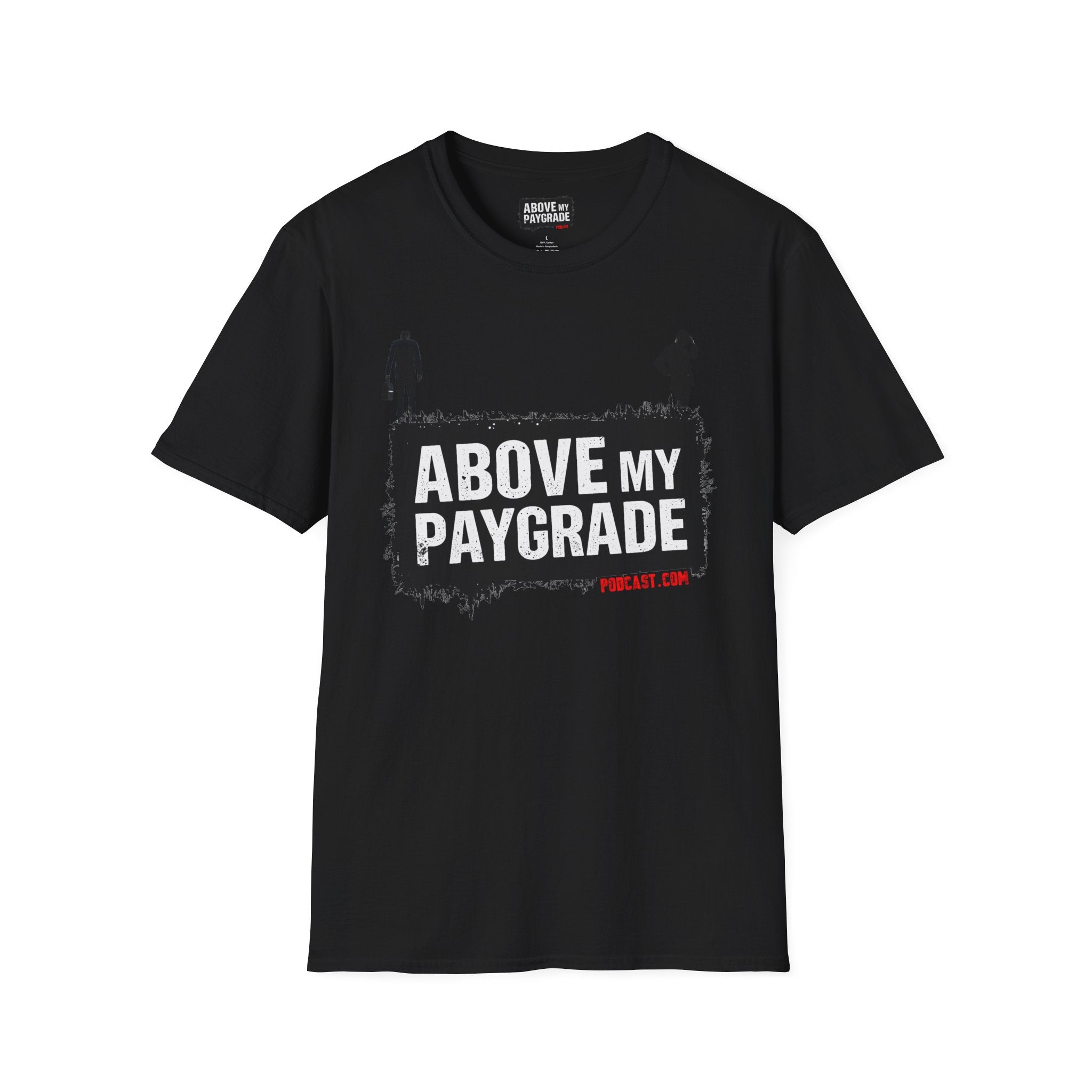 Above My Paygrade Podcast - Jumper T-Shirt, Unisex Gift for Coworkers who’ve already mentally resigned & Podcast fans who understand that corporate life is the joke.