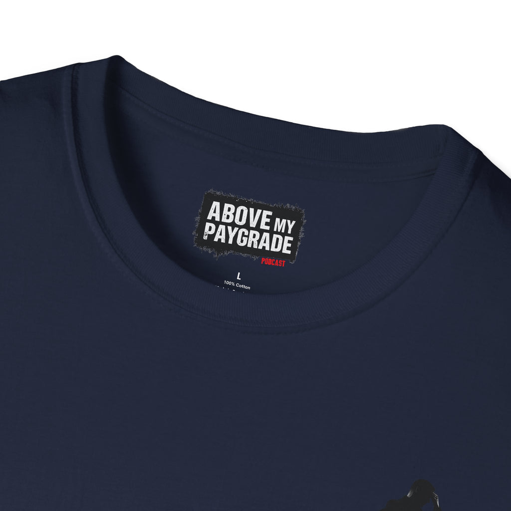 Above My Paygrade Podcast - Jumper T-Shirt, Unisex Gift for Coworkers who’ve already mentally resigned & Podcast fans who understand that corporate life is the joke.