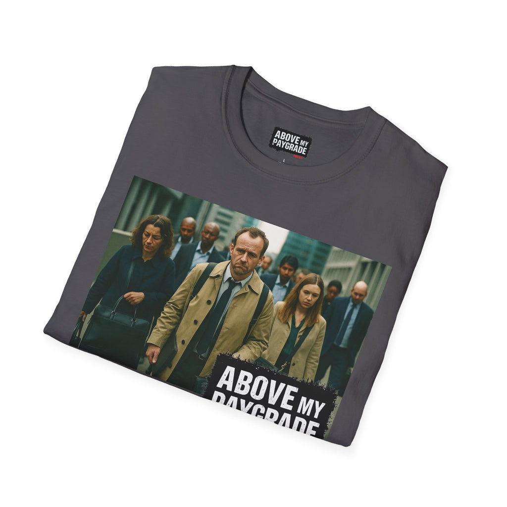 Above My Paygrade Podcast Tee, Unisex, Perfect Fans of Above My Paygrade who get the joke because they live it.