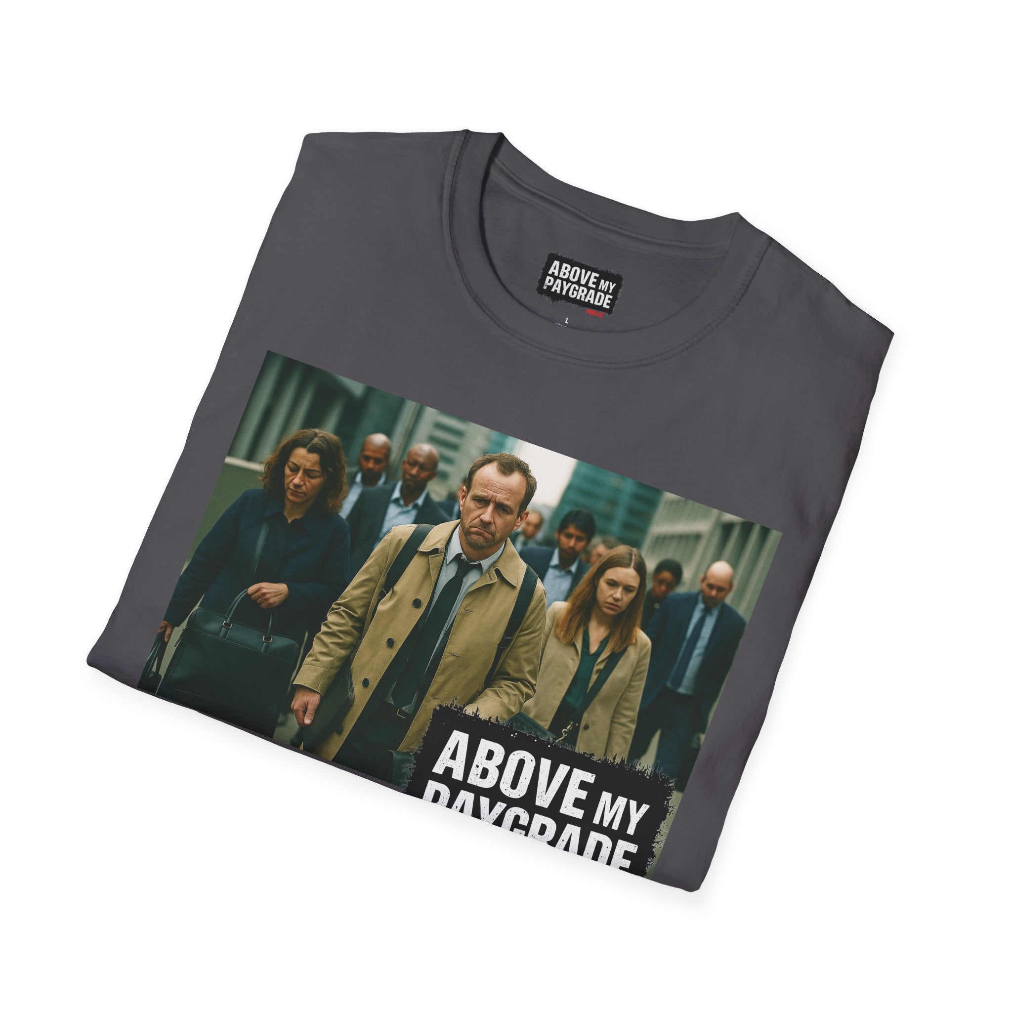 Above My Paygrade Podcast Tee, Unisex, Perfect Fans of Above My Paygrade who get the joke because they live it.