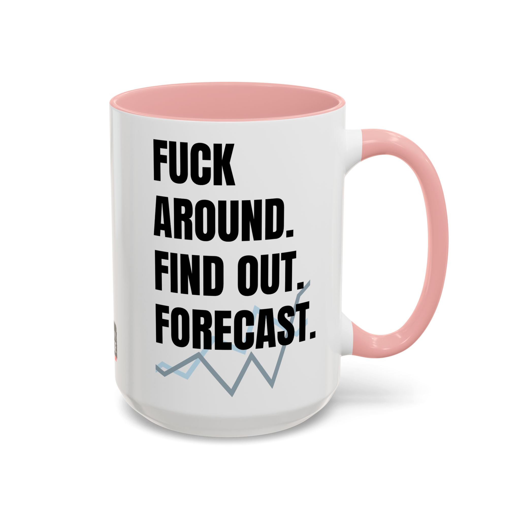 FAFO Forecast Mug: The Analyst’s Revenge Edition - Perfect gift For anyone who’s survived one too many “data-driven” meetings and anyone whose “forecast” always includes burnout and caffeine