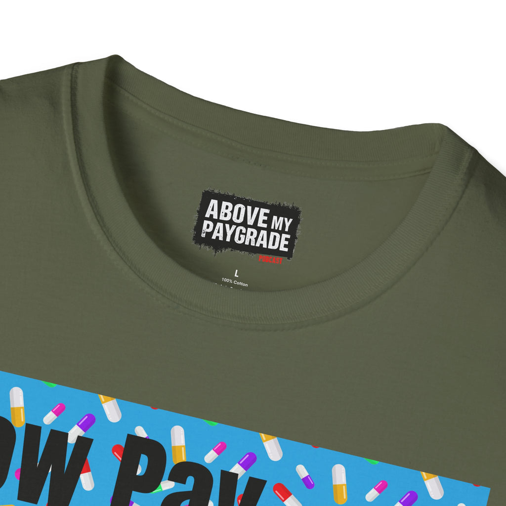 Low Pay, High Anxiety-Above My Paygrade. Tee - Because nothing says corporate America like running on caffeine and panic.