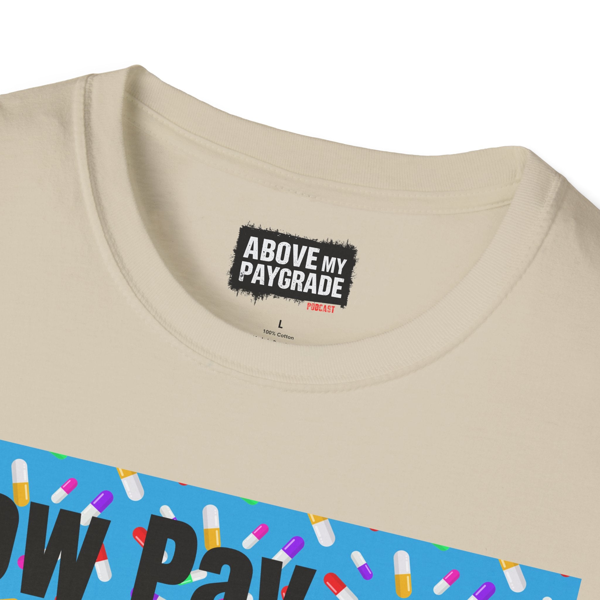 Low Pay, High Anxiety-Above My Paygrade. Tee - Because nothing says corporate America like running on caffeine and panic.