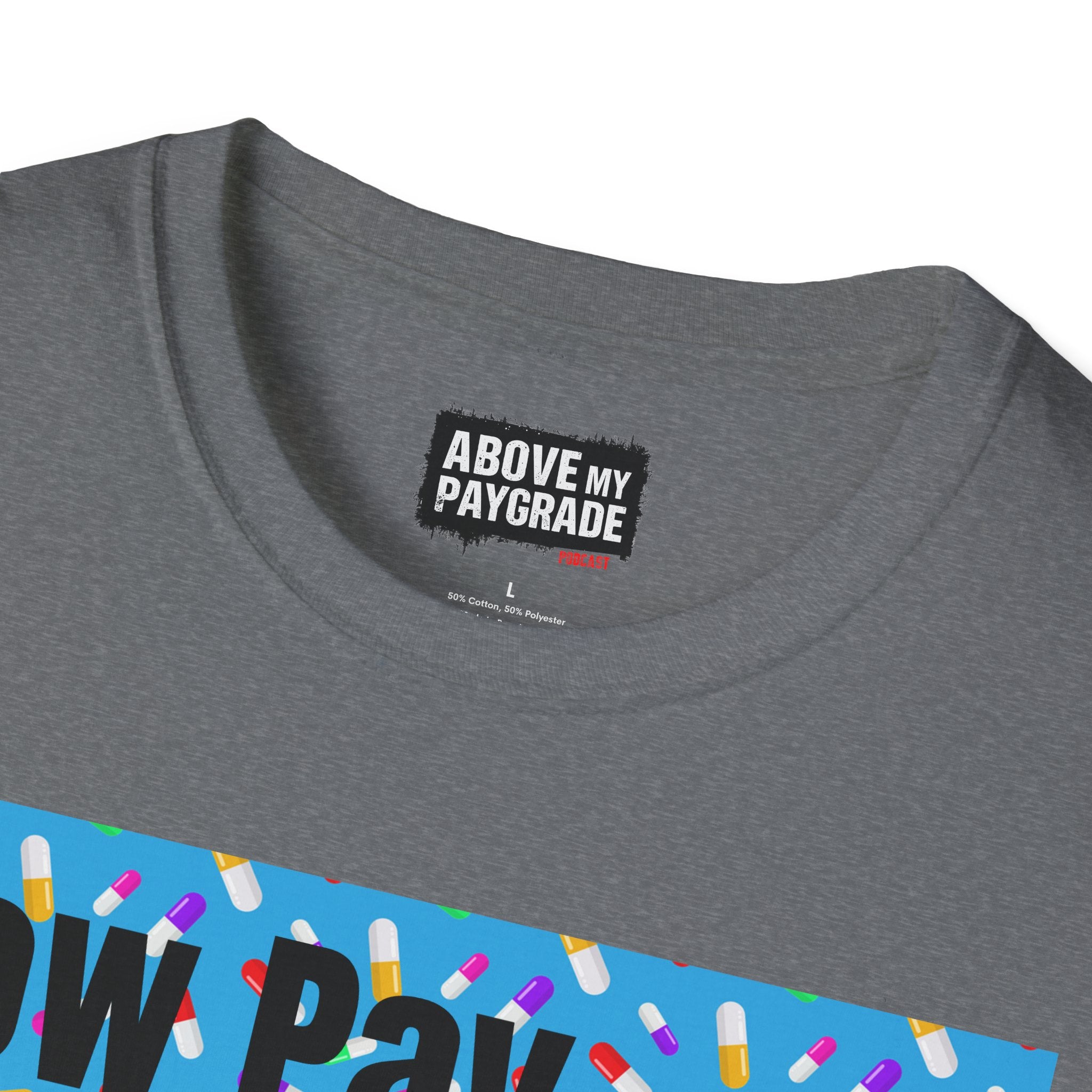 Low Pay, High Anxiety-Above My Paygrade. Tee - Because nothing says corporate America like running on caffeine and panic.