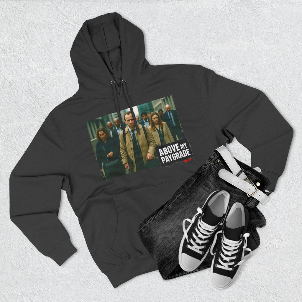 Above My Paygrade, Casual Hoodie, Gift for Him, Soft Fleece Sweatshirt, Stylish Layering, Everyday Wear