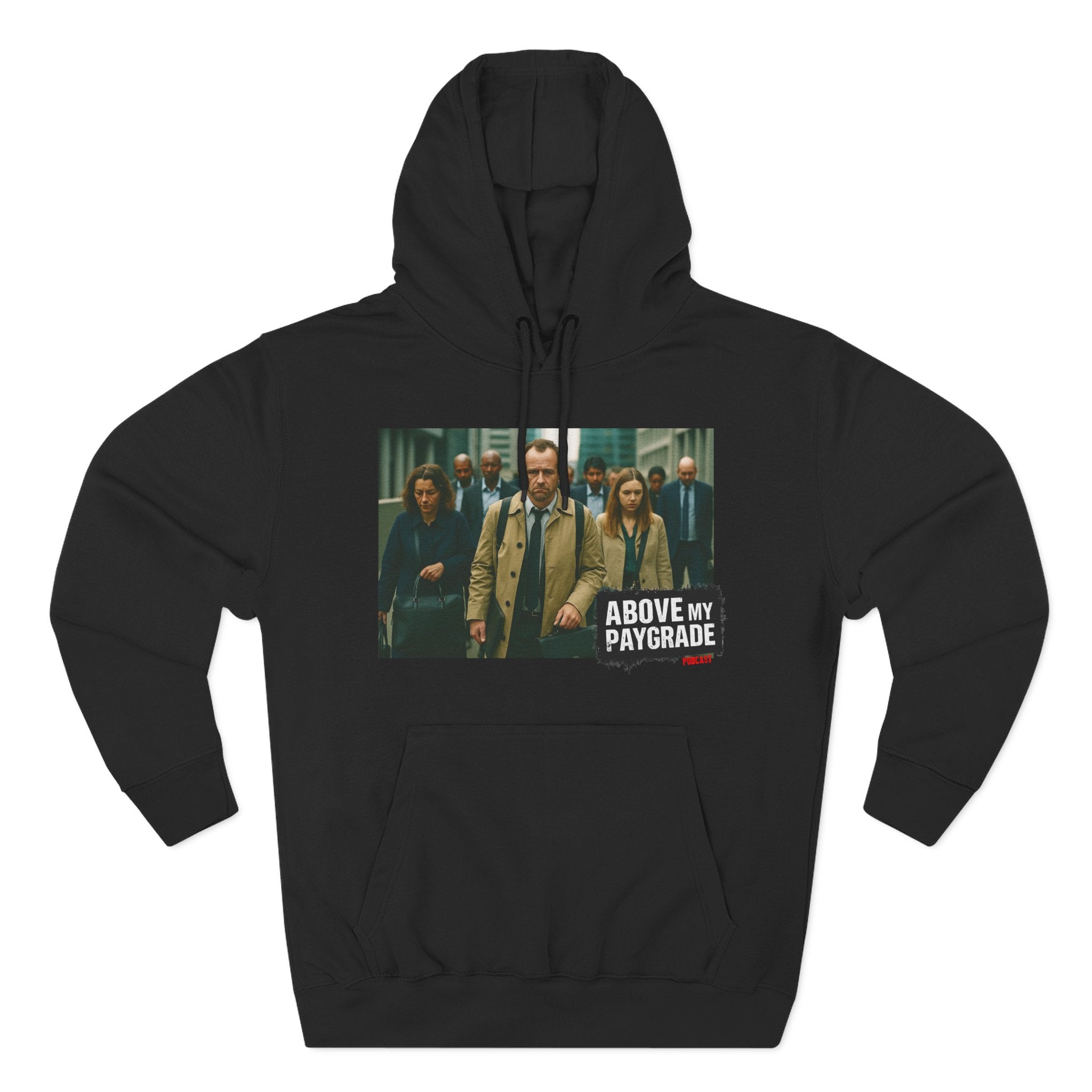 Above My Paygrade, Casual Hoodie, Gift for Him, Soft Fleece Sweatshirt, Stylish Layering, Everyday Wear