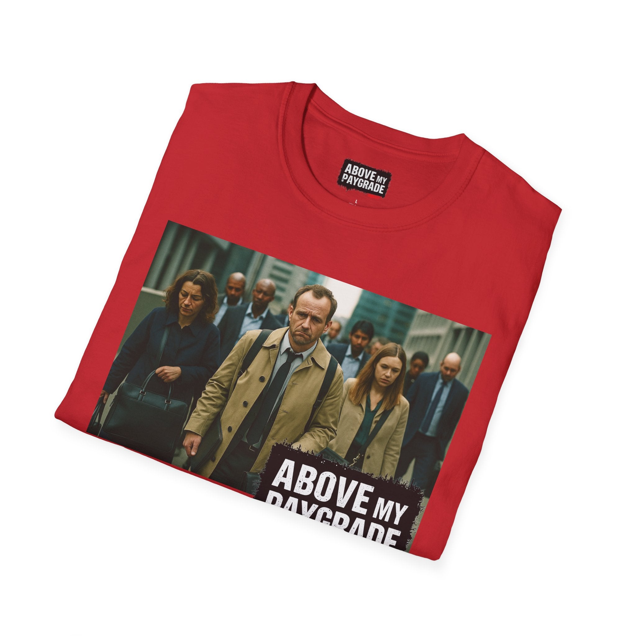 Above My Paygrade Podcast Tee, Unisex, Perfect Fans of Above My Paygrade who get the joke because they live it.