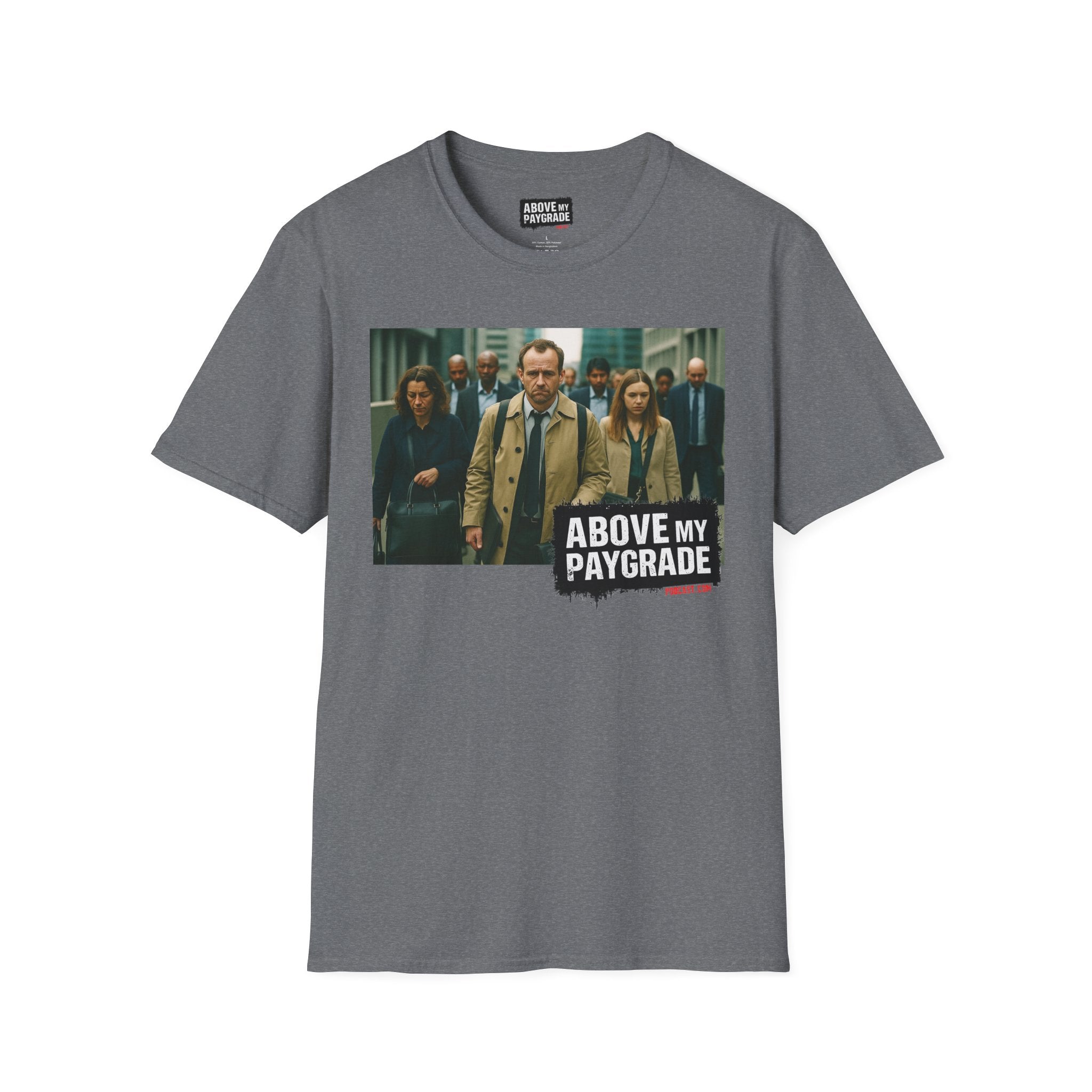 Above My Paygrade Podcast Tee, Unisex, Perfect Fans of Above My Paygrade who get the joke because they live it.
