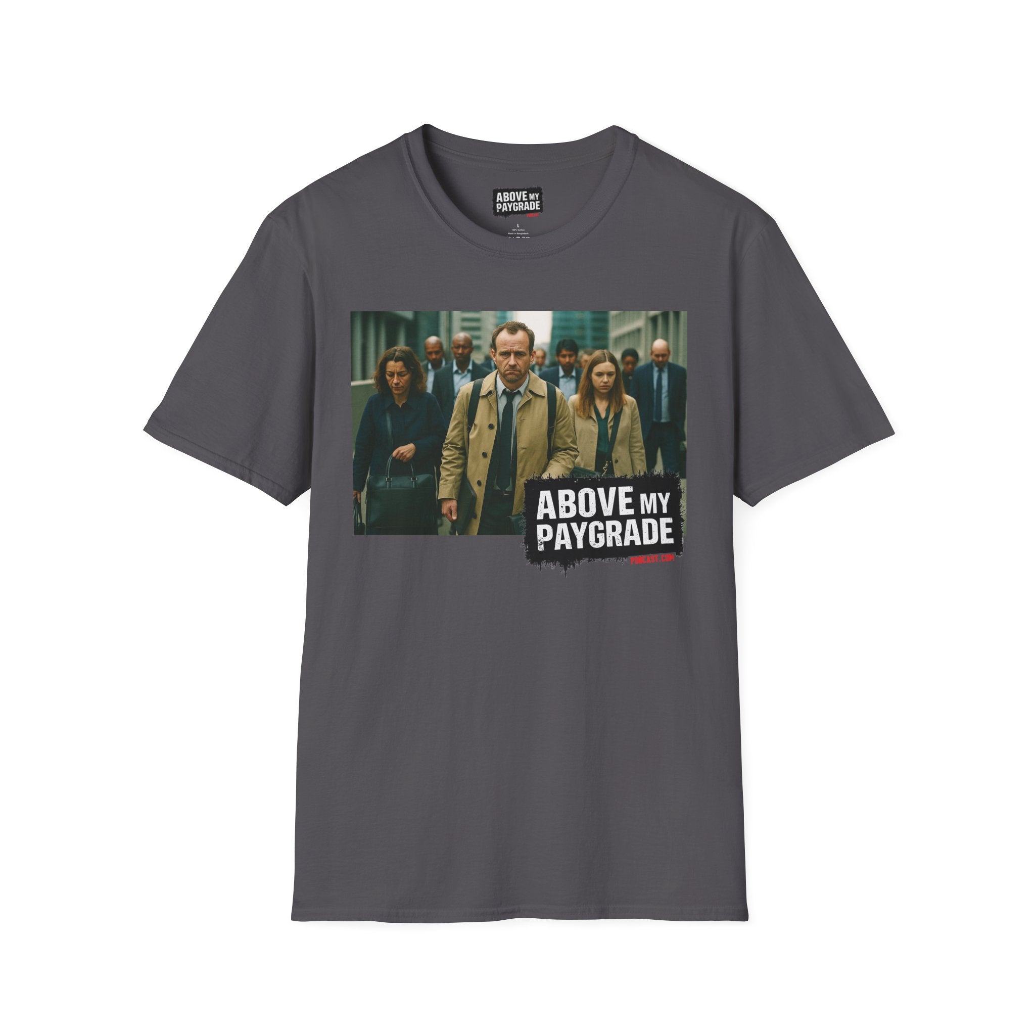 Above My Paygrade Podcast Tee, Unisex, Perfect Fans of Above My Paygrade who get the joke because they live it.