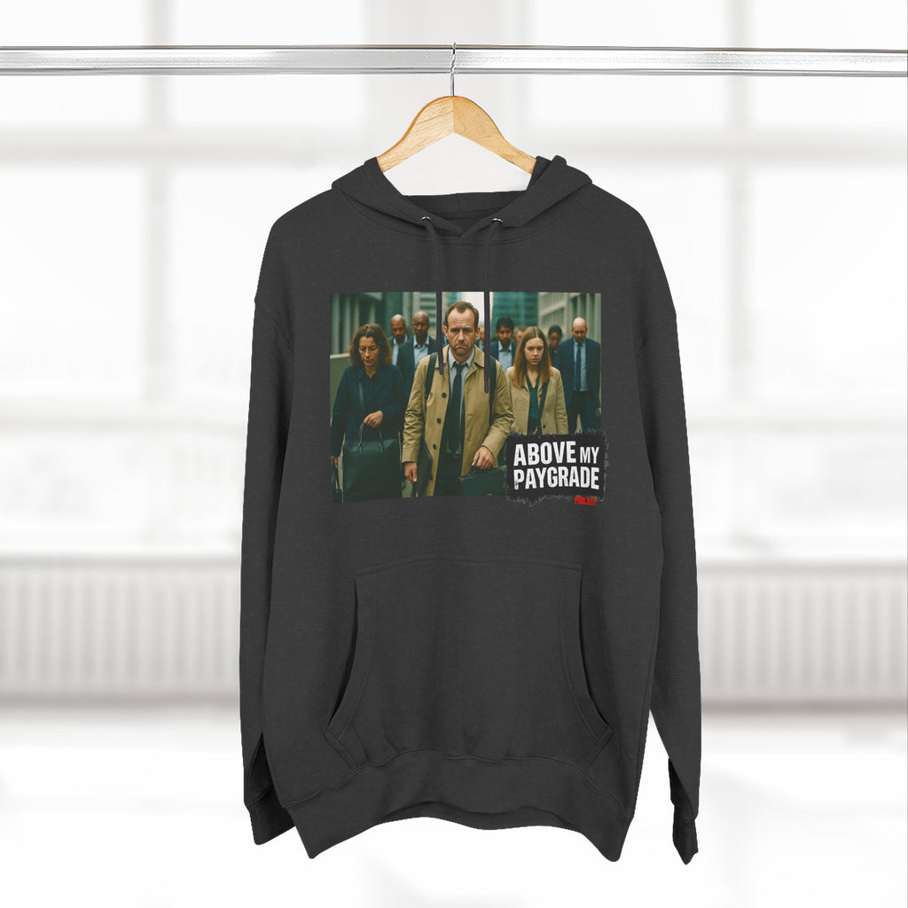 Above My Paygrade, Casual Hoodie, Gift for Him, Soft Fleece Sweatshirt, Stylish Layering, Everyday Wear