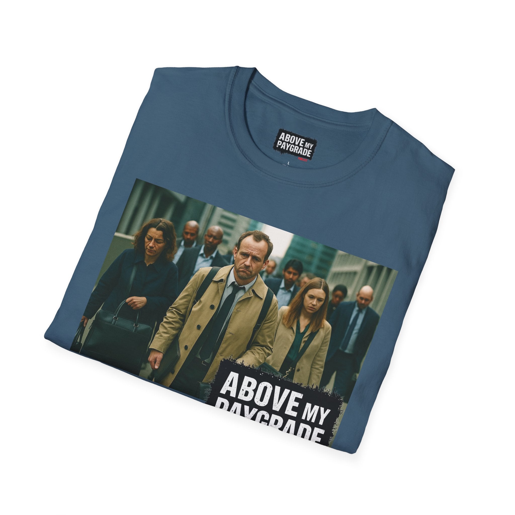 Above My Paygrade Podcast Tee, Unisex, Perfect Fans of Above My Paygrade who get the joke because they live it.