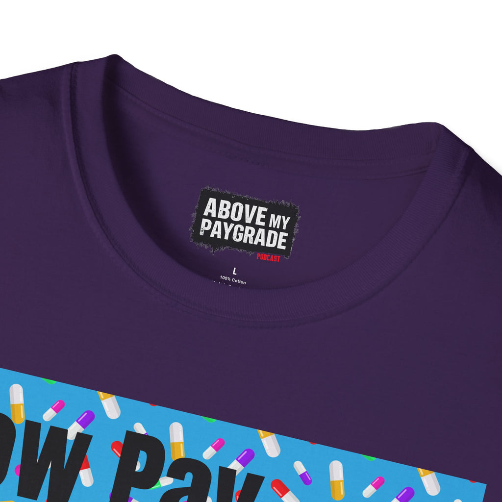 Low Pay, High Anxiety-Above My Paygrade. Tee - Because nothing says corporate America like running on caffeine and panic.