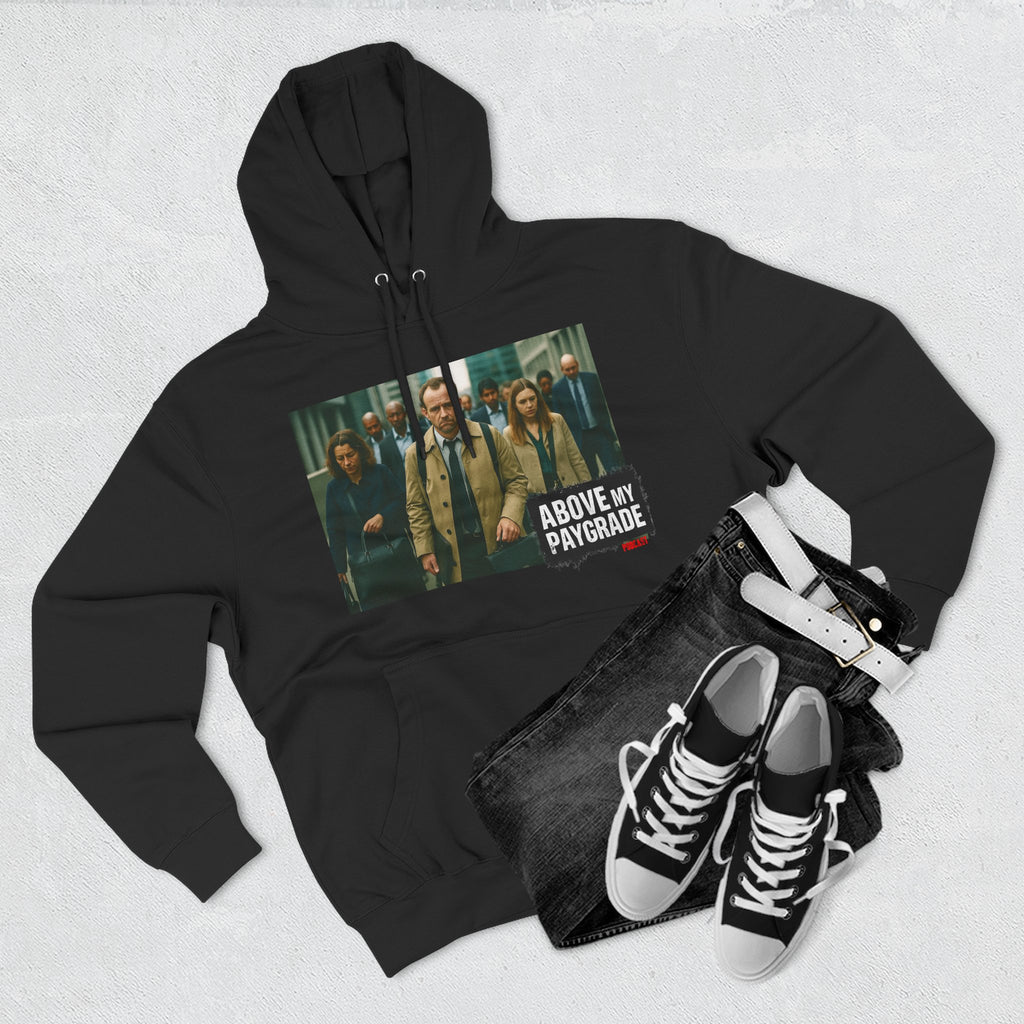 Above My Paygrade, Casual Hoodie, Gift for Him, Soft Fleece Sweatshirt, Stylish Layering, Everyday Wear