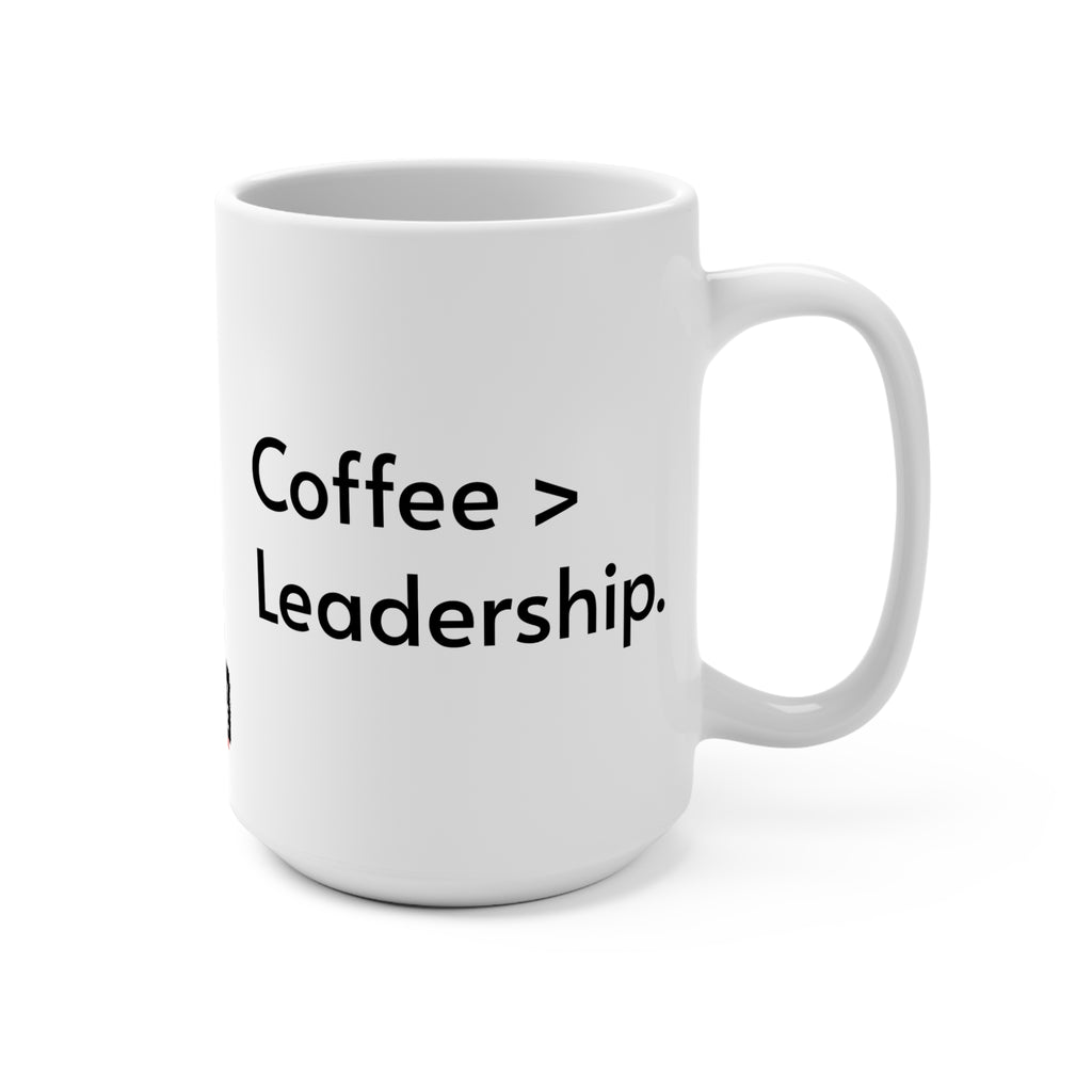 Coffee > Leadership. Above My Paygrade Mug - for the caffeine-powered professionals who know coffee solves more problems than management ever has.
