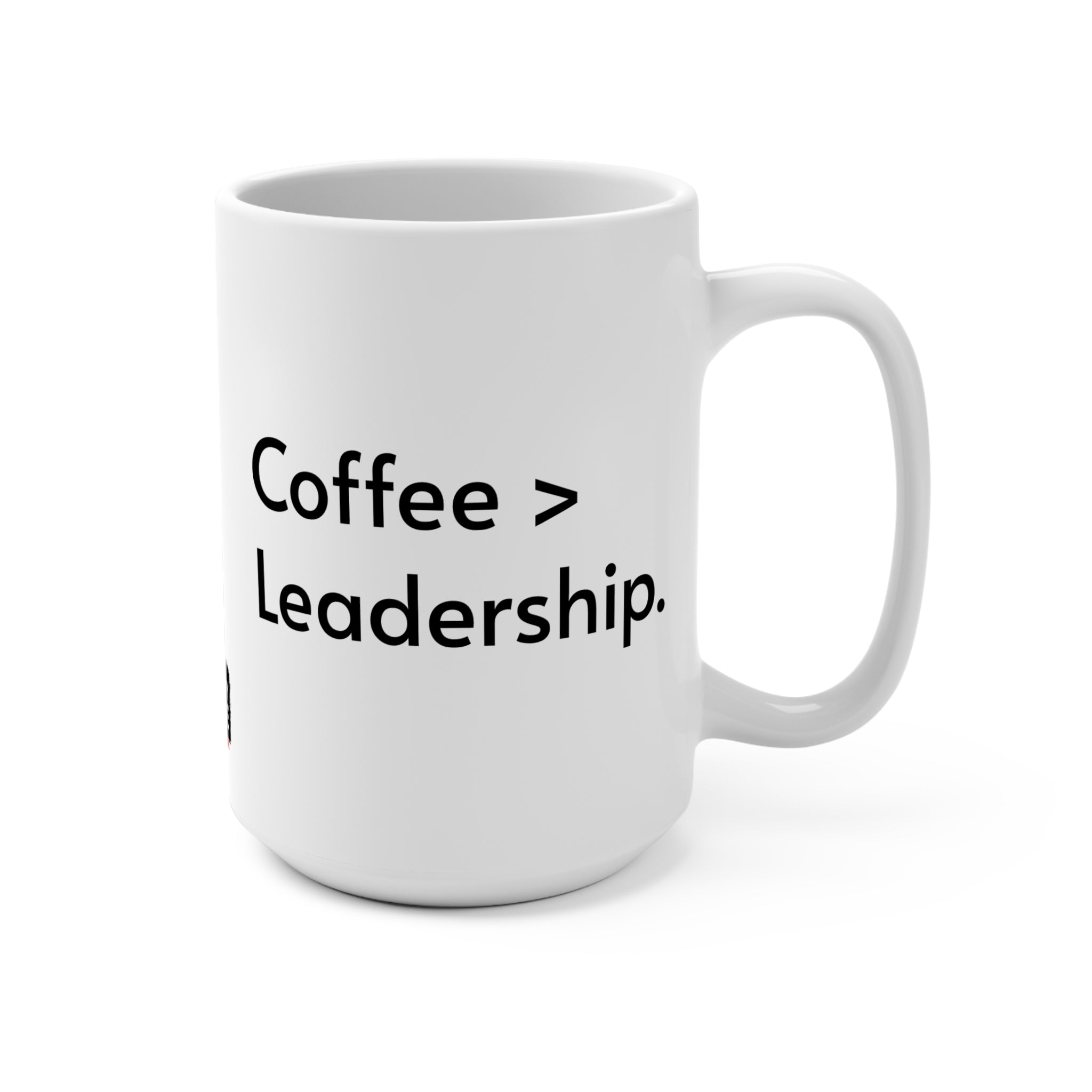 Coffee > Leadership. Above My Paygrade Mug - for the caffeine-powered professionals who know coffee solves more problems than management ever has.
