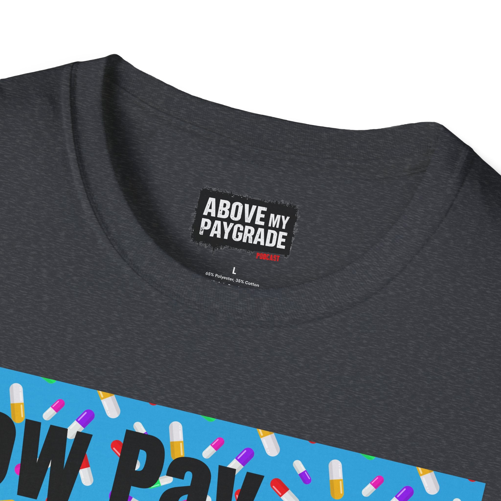 Low Pay, High Anxiety-Above My Paygrade. Tee - Because nothing says corporate America like running on caffeine and panic.
