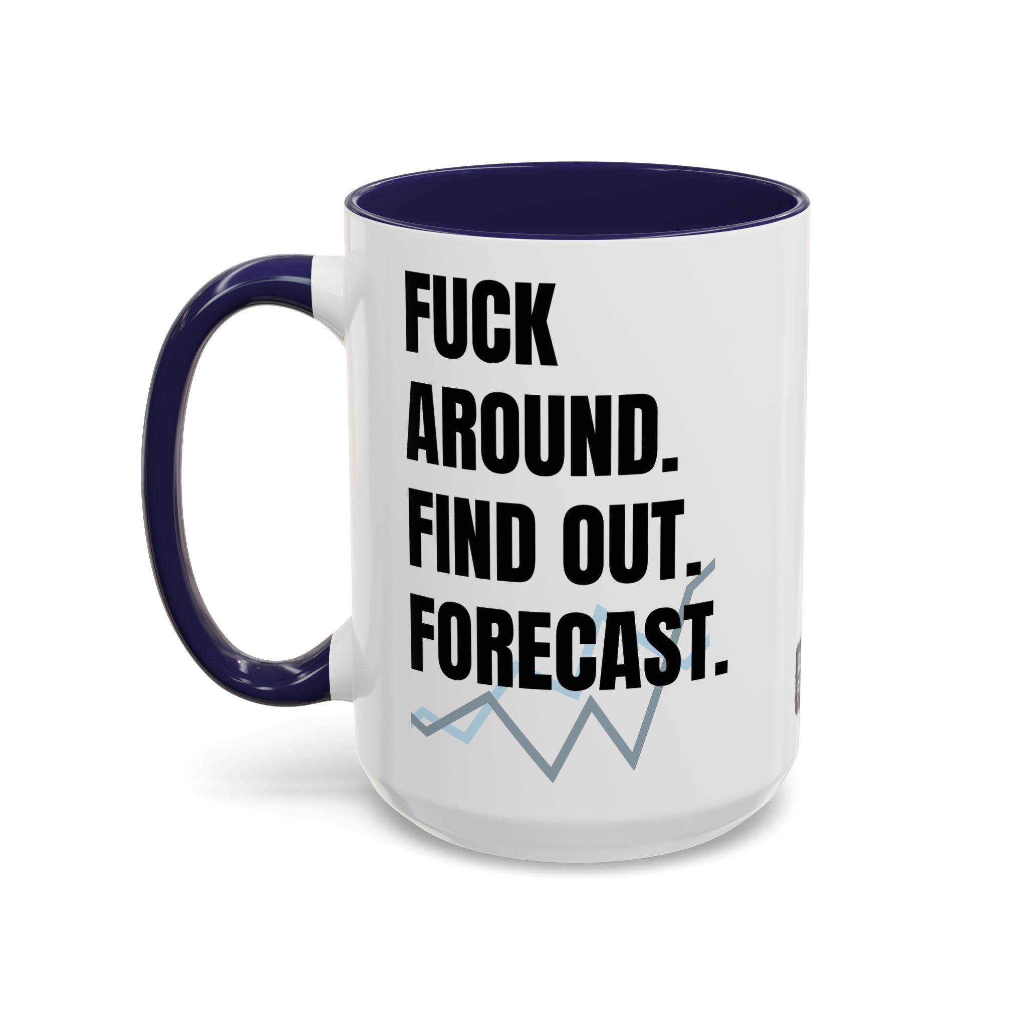 FAFO Forecast Mug: The Analyst’s Revenge Edition - Perfect gift For anyone who’s survived one too many “data-driven” meetings and anyone whose “forecast” always includes burnout and caffeine