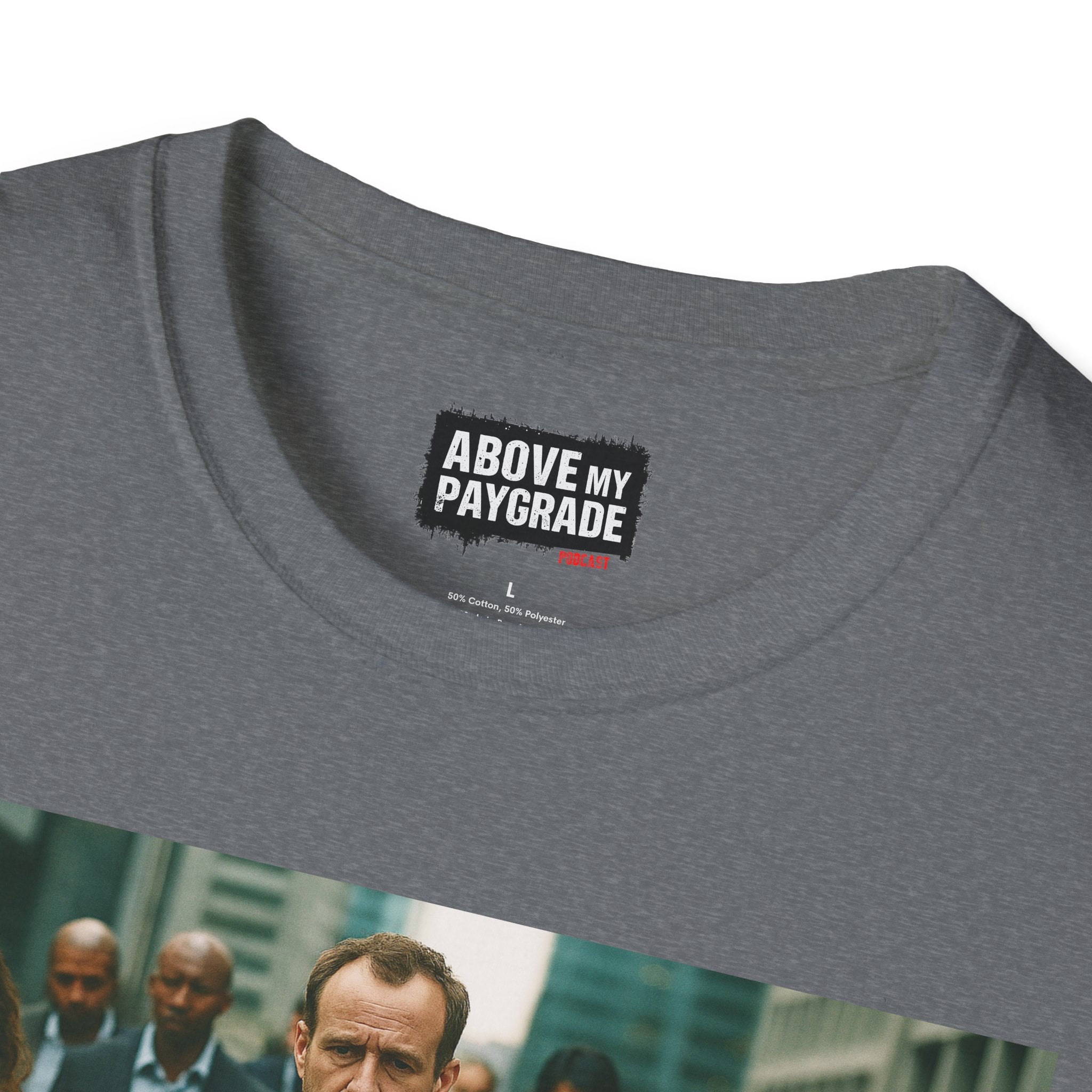 Above My Paygrade Podcast Tee, Unisex, Perfect Fans of Above My Paygrade who get the joke because they live it.