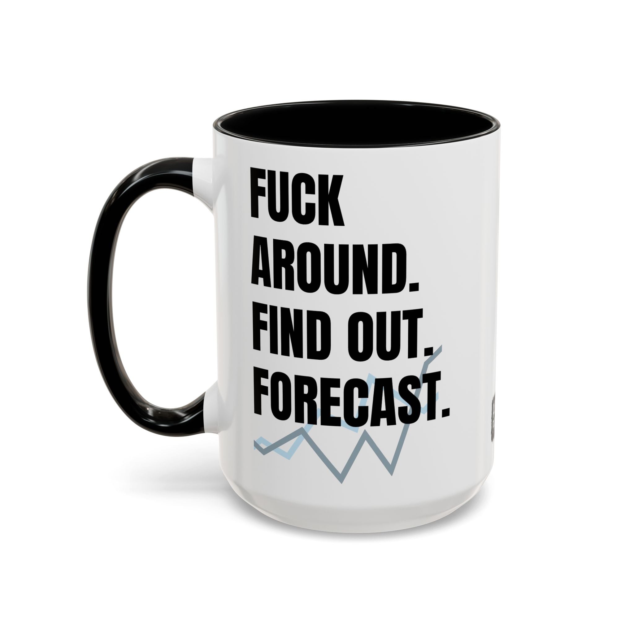 FAFO Forecast Mug: The Analyst’s Revenge Edition - Perfect gift For anyone who’s survived one too many “data-driven” meetings and anyone whose “forecast” always includes burnout and caffeine