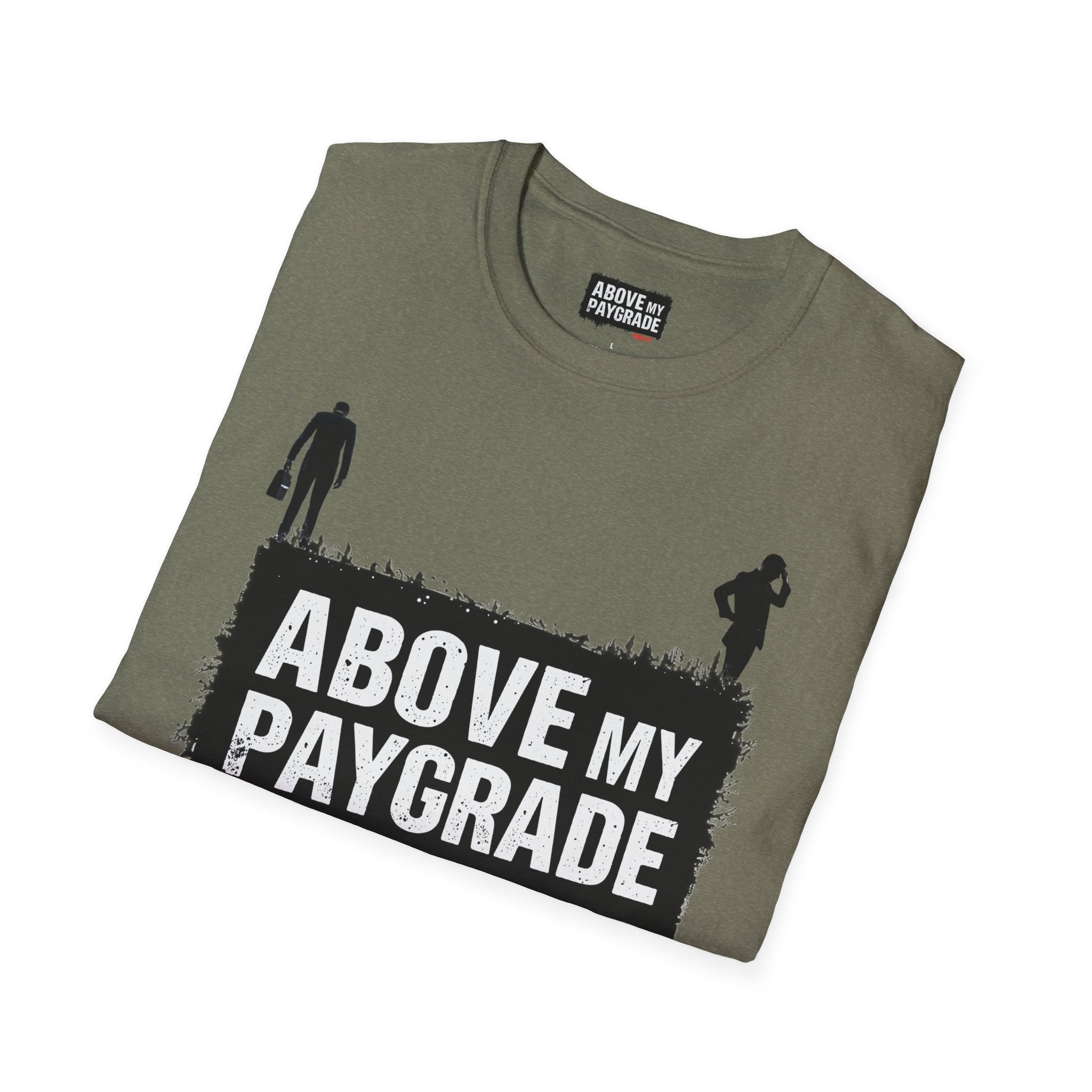 Above My Paygrade Podcast - Jumper T-Shirt, Unisex Gift for Coworkers who’ve already mentally resigned & Podcast fans who understand that corporate life is the joke.