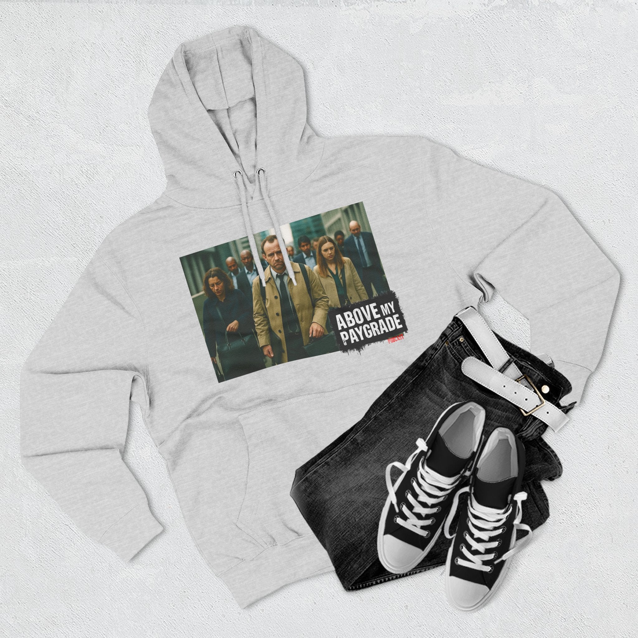 Above My Paygrade, Casual Hoodie, Gift for Him, Soft Fleece Sweatshirt, Stylish Layering, Everyday Wear
