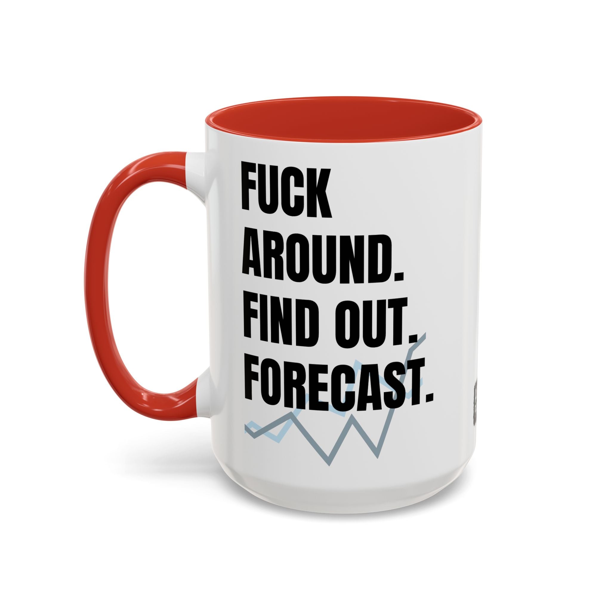 FAFO Forecast Mug: The Analyst’s Revenge Edition - Perfect gift For anyone who’s survived one too many “data-driven” meetings and anyone whose “forecast” always includes burnout and caffeine