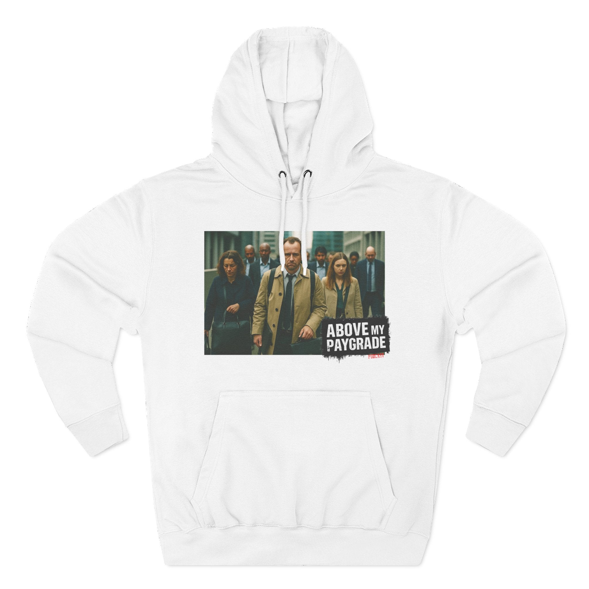 Above My Paygrade, Casual Hoodie, Gift for Him, Soft Fleece Sweatshirt, Stylish Layering, Everyday Wear