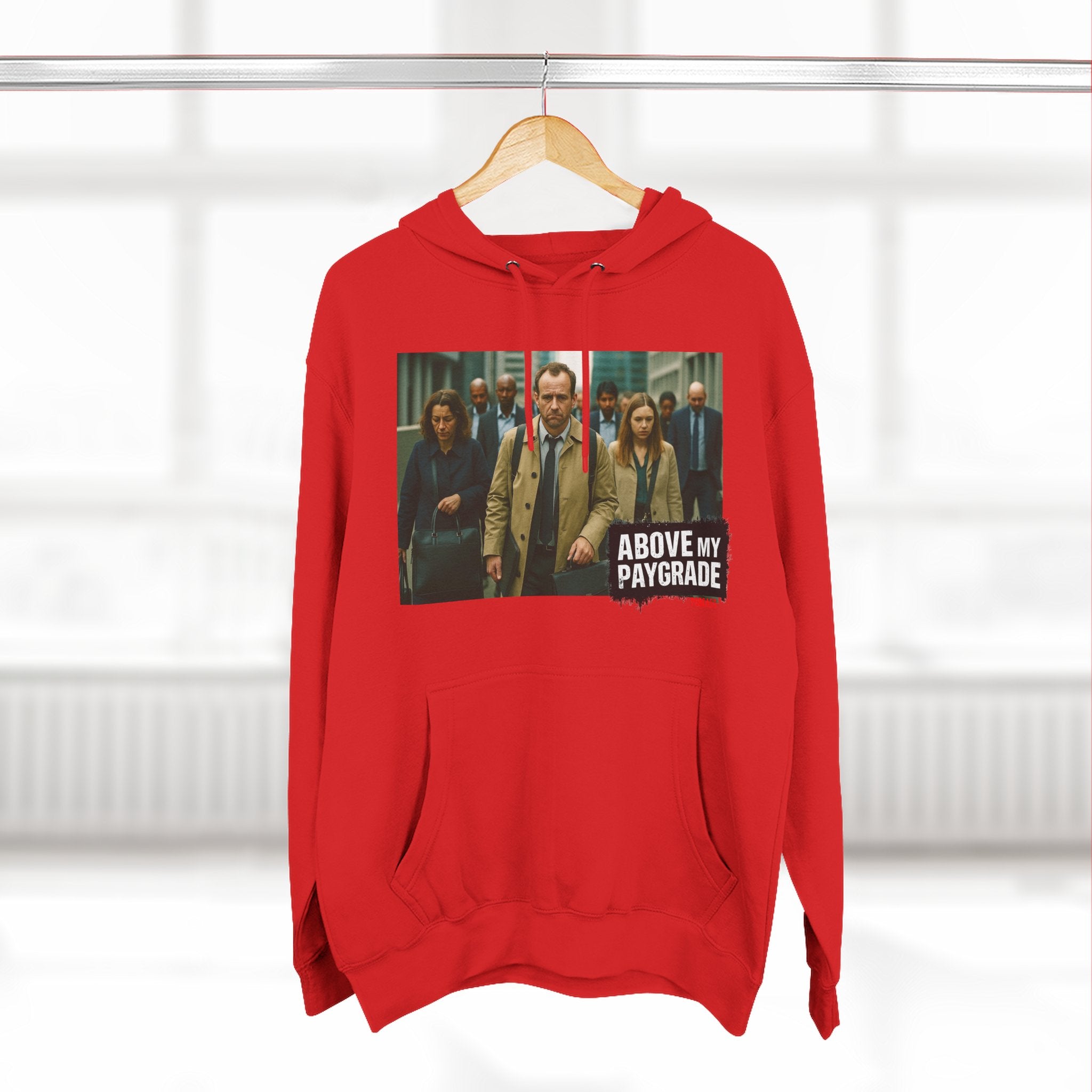 Above My Paygrade, Casual Hoodie, Gift for Him, Soft Fleece Sweatshirt, Stylish Layering, Everyday Wear