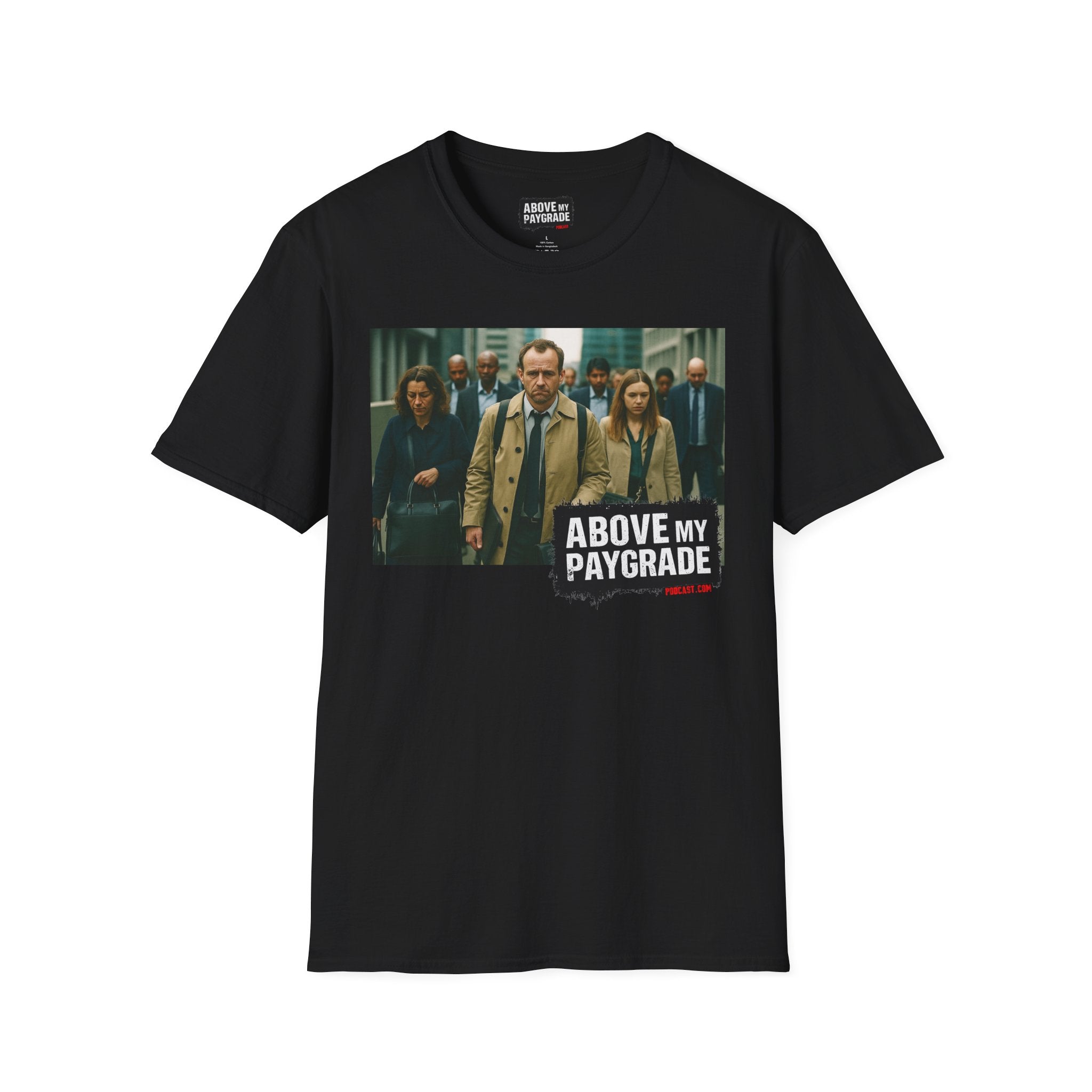 Above My Paygrade Podcast Tee, Unisex, Perfect Fans of Above My Paygrade who get the joke because they live it.