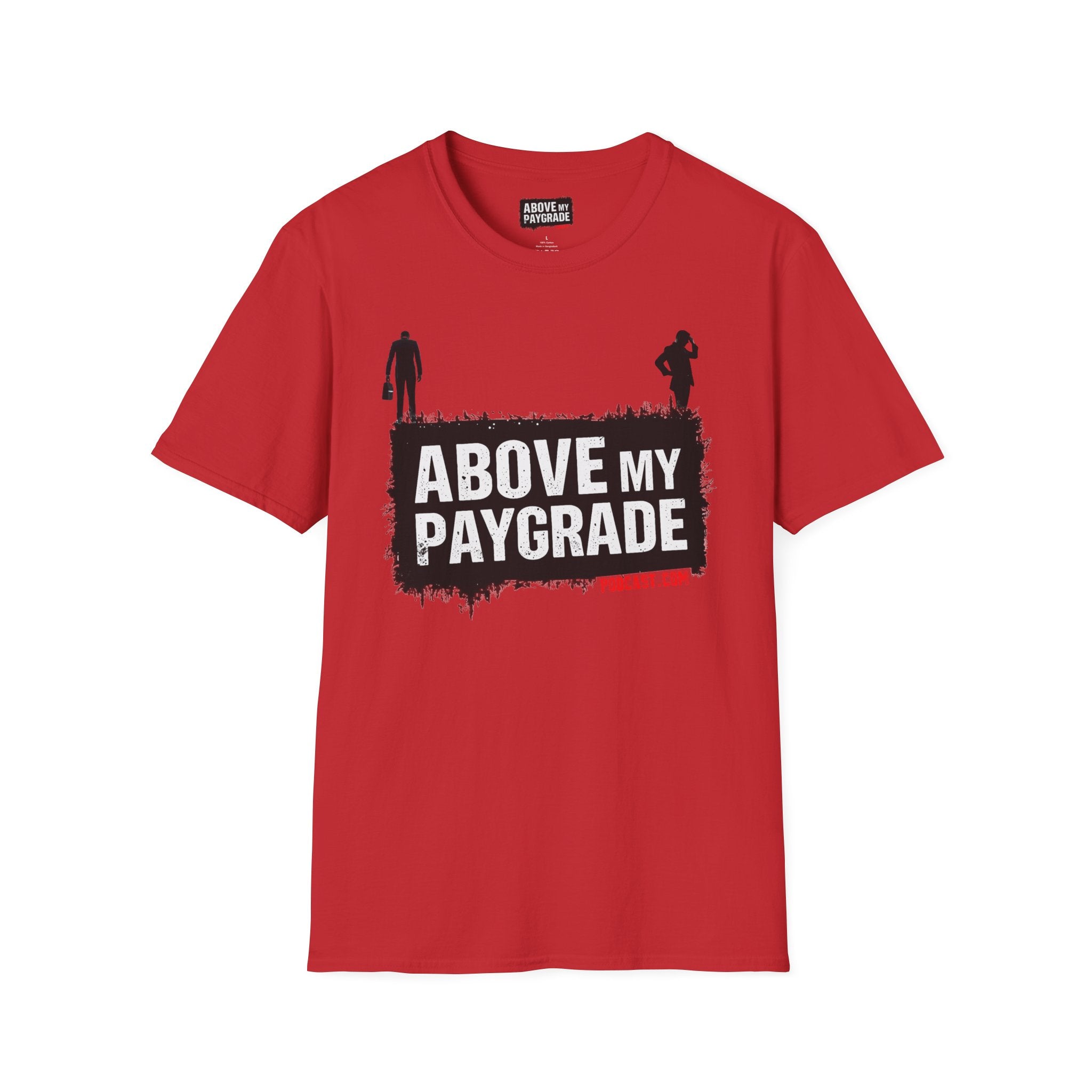 Above My Paygrade Podcast - Jumper T-Shirt, Unisex Gift for Coworkers who’ve already mentally resigned & Podcast fans who understand that corporate life is the joke.