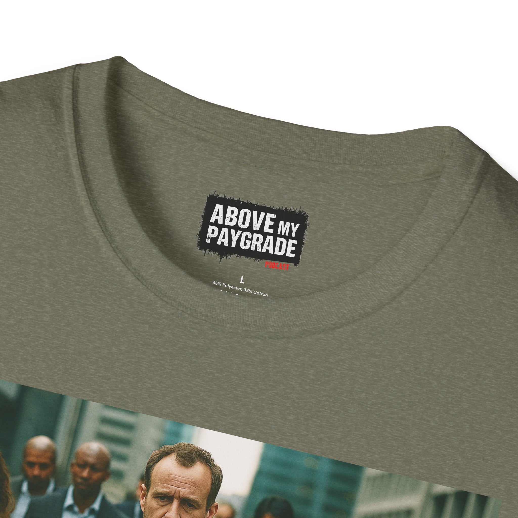 Above My Paygrade Podcast Tee, Unisex, Perfect Fans of Above My Paygrade who get the joke because they live it.