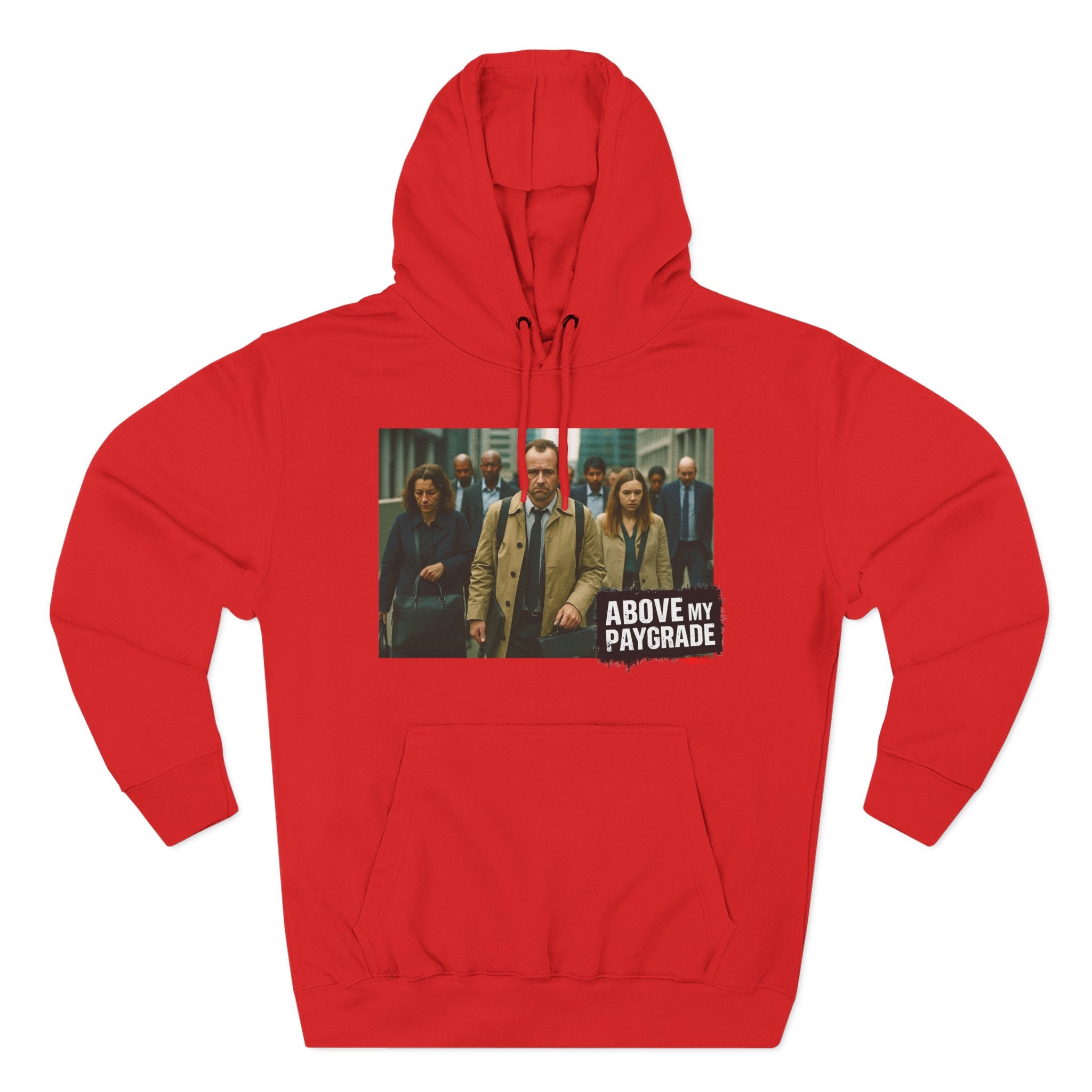 Above My Paygrade, Casual Hoodie, Gift for Him, Soft Fleece Sweatshirt, Stylish Layering, Everyday Wear
