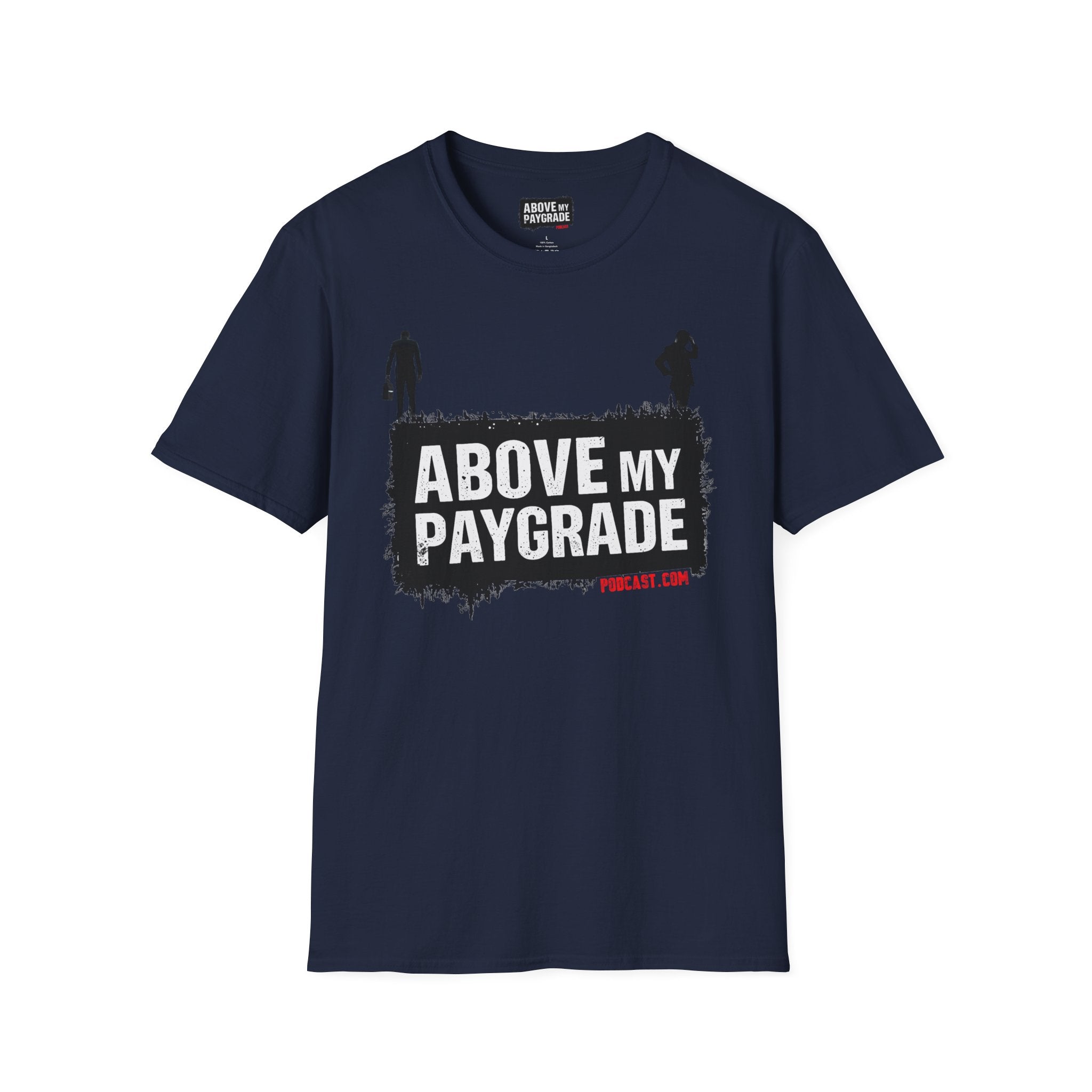 Above My Paygrade Podcast - Jumper T-Shirt, Unisex Gift for Coworkers who’ve already mentally resigned & Podcast fans who understand that corporate life is the joke.