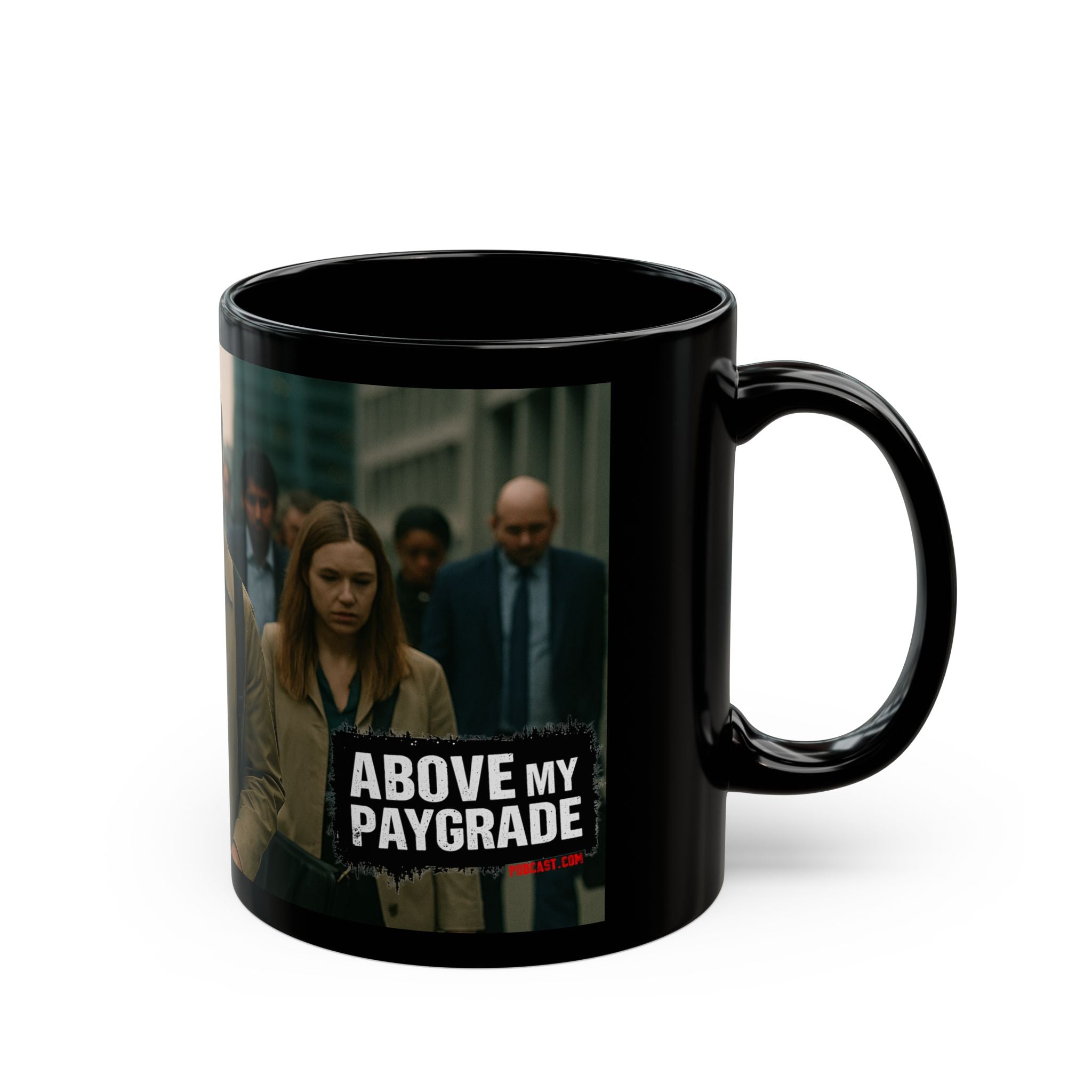 Above My Paygrade Official Mug - Perfect gift for fans of Above My Paygrade who laugh to keep from crying during another 9-to-5.