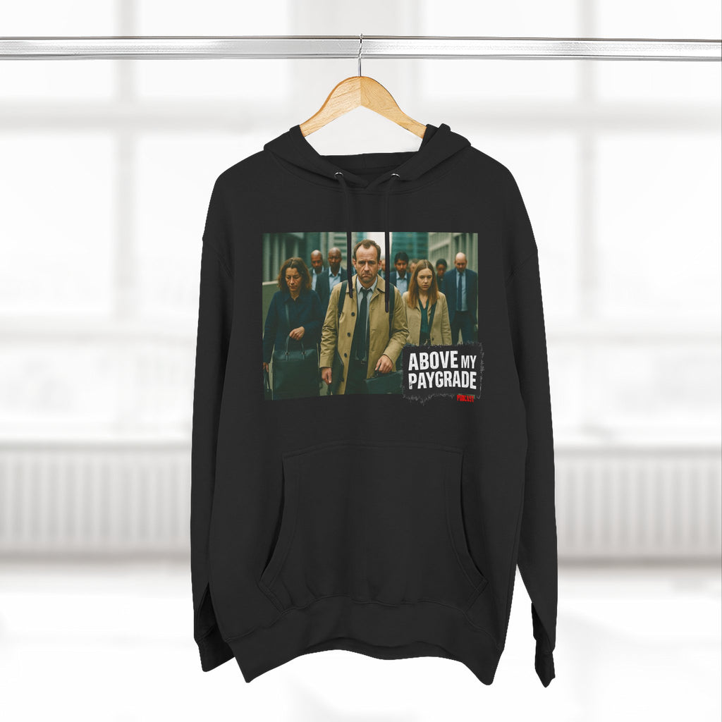 Above My Paygrade, Casual Hoodie, Gift for Him, Soft Fleece Sweatshirt, Stylish Layering, Everyday Wear